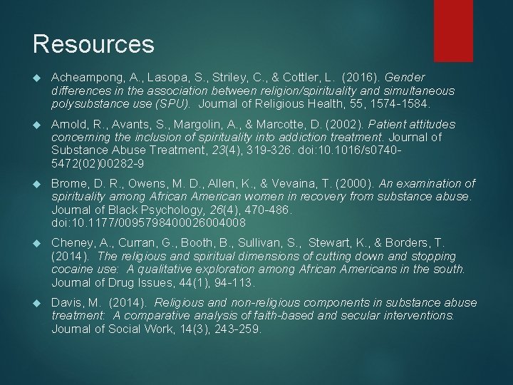 Resources Acheampong, A. , Lasopa, S. , Striley, C. , & Cottler, L. (2016).