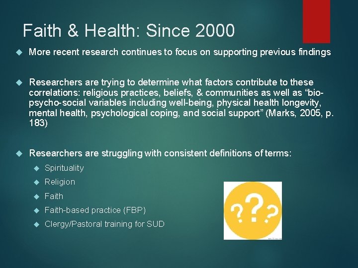 Faith & Health: Since 2000 More recent research continues to focus on supporting previous