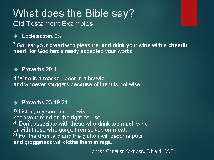 What does the Bible say? Old Testament Examples Ecclesiastes 9: 7 7 Go, eat