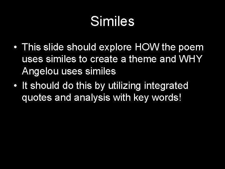 Similes • This slide should explore HOW the poem uses similes to create a