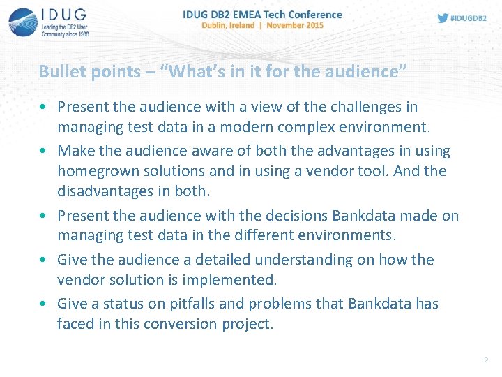 Bullet points – “What’s in it for the audience” • Present the audience with