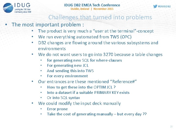 Challenges that turned into problems • The most important problem : • The product