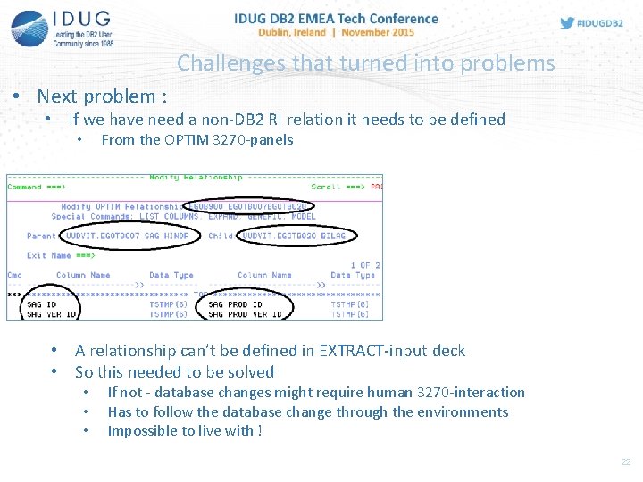 Challenges that turned into problems • Next problem : • If we have need