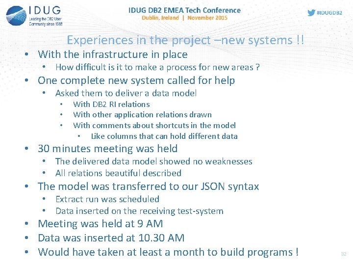 Experiences in the project –new systems !! • With the infrastructure in place •