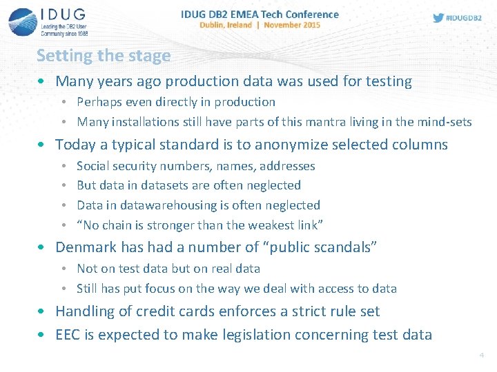 Setting the stage • Many years ago production data was used for testing •