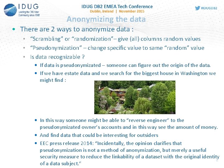 Anonymizing the data • There are 2 ways to anonymize data : • “Scrambling”
