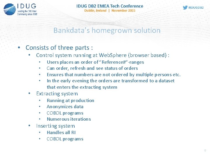 Bankdata’s homegrown solution • Consists of three parts : • Control system running at