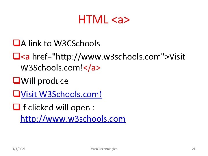 HTML <a> q. A link to W 3 CSchools q<a href="http: //www. w 3