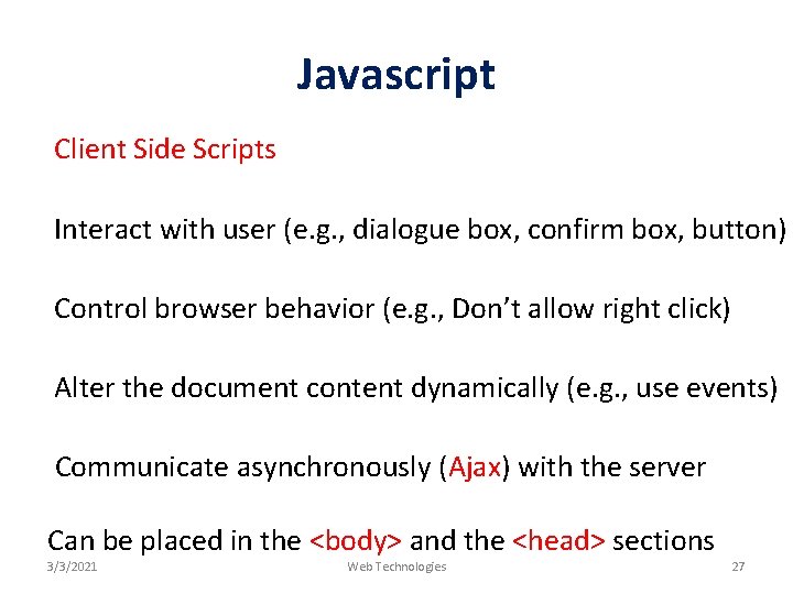 Javascript Client Side Scripts Interact with user (e. g. , dialogue box, confirm box,