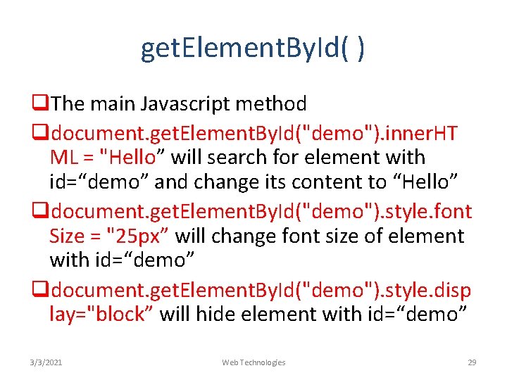 get. Element. By. Id( ) q. The main Javascript method qdocument. get. Element. By.