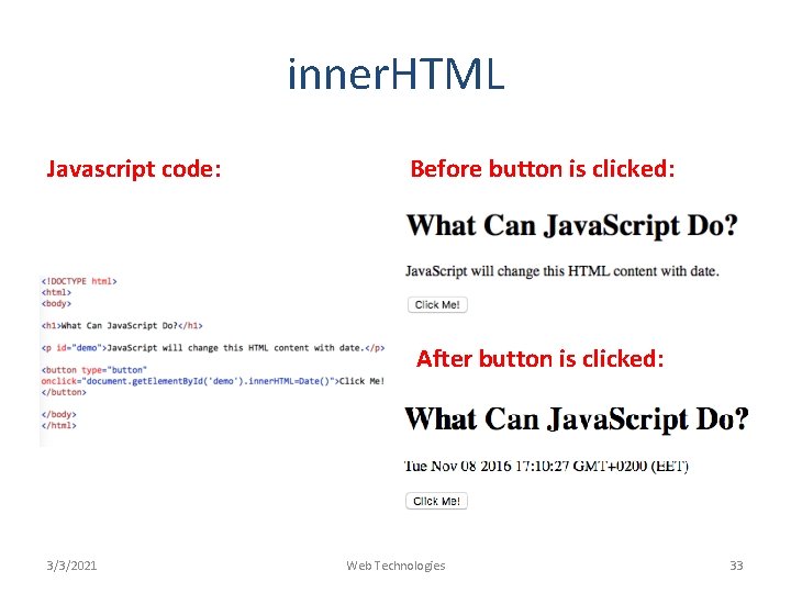 inner. HTML Javascript code: Before button is clicked: After button is clicked: 3/3/2021 Web