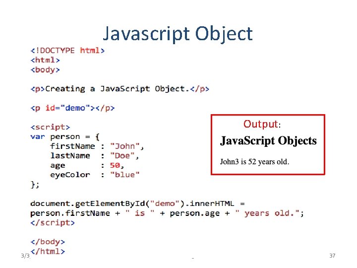 Javascript Object Output: 3/3/2021 Web Technologies 37 