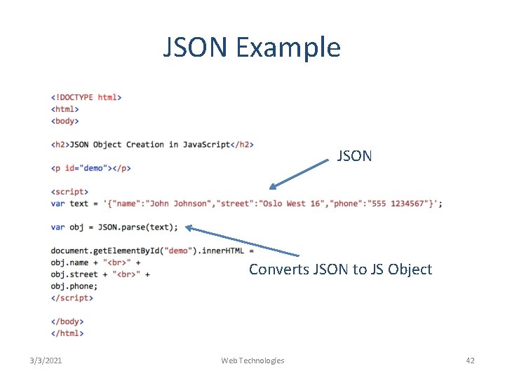 JSON Example JSON Converts JSON to JS Object 3/3/2021 Web Technologies 42 