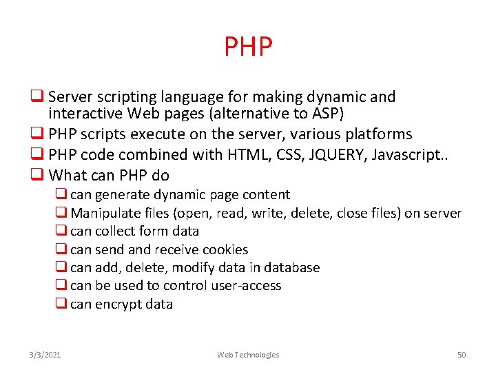 PHP q Server scripting language for making dynamic and interactive Web pages (alternative to