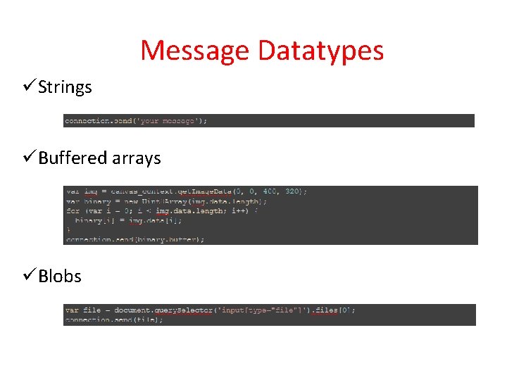 Message Datatypes üStrings üBuffered arrays üBlobs 