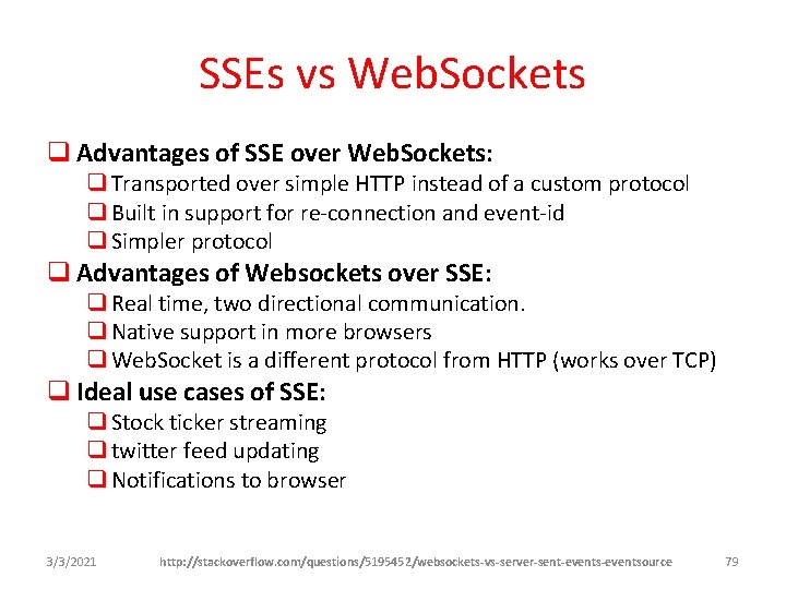 SSEs vs Web. Sockets q Advantages of SSE over Web. Sockets: q Transported over