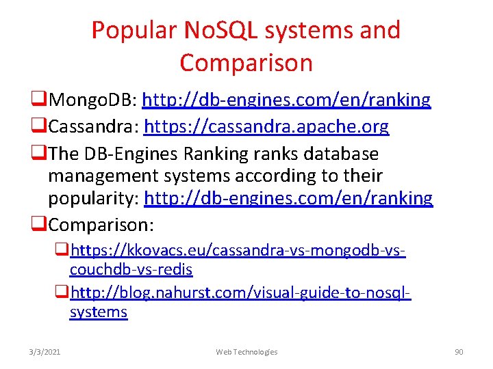 Popular No. SQL systems and Comparison q. Mongo. DB: http: //db-engines. com/en/ranking q. Cassandra: