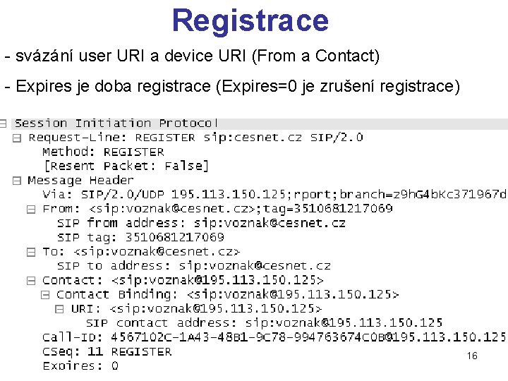 Registrace - svázání user URI a device URI (From a Contact) - Expires je