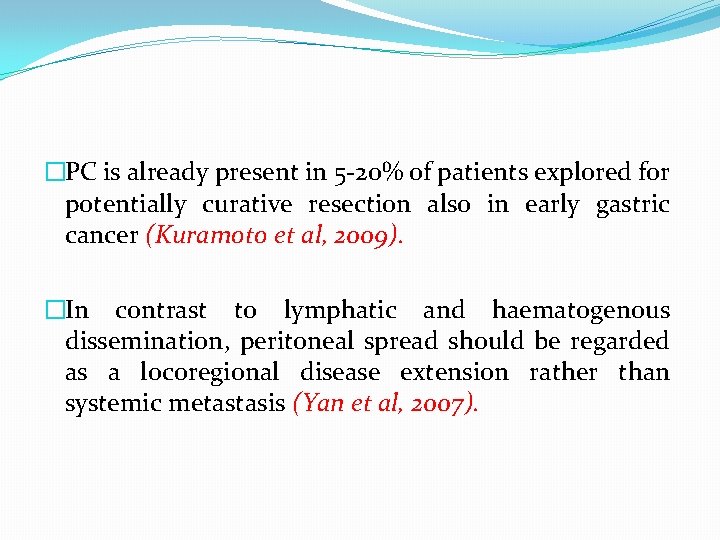 �PC is already present in 5 -20% of patients explored for potentially curative resection
