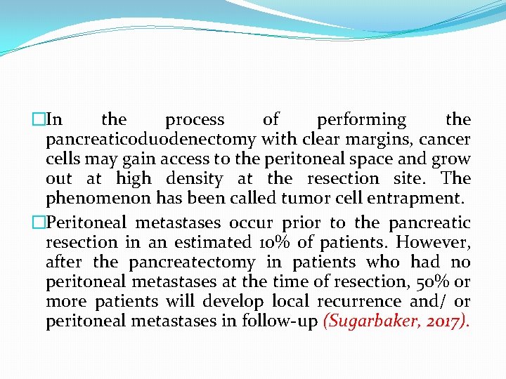 �In the process of performing the pancreaticoduodenectomy with clear margins, cancer cells may gain
