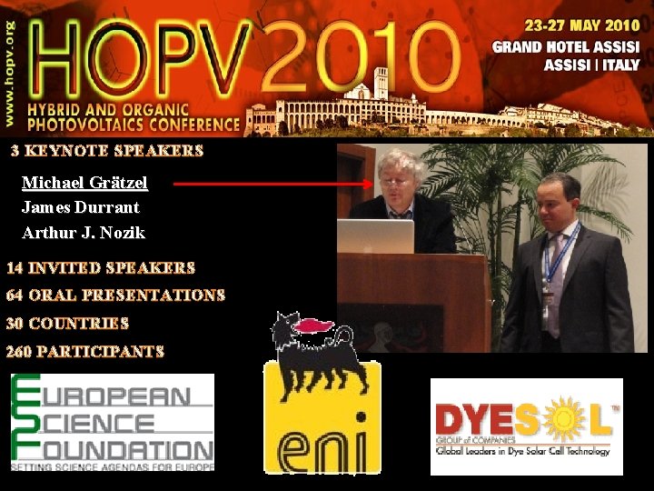 3 KEYNOTE SPEAKERS Michael Grätzel James Durrant Arthur J. Nozik 14 INVITED SPEAKERS 64