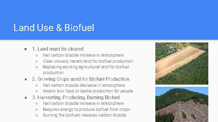 Land Use & Biofuel ● 1. Land must be cleared ○ ○ ○ ●