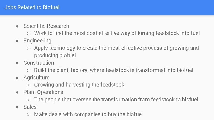 Jobs Related to Biofuel ● Scientific Research ○ Work to find the most cost