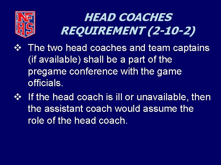 HEAD COACHES REQUIREMENT (2 -10 -2) v The two head coaches and team captains