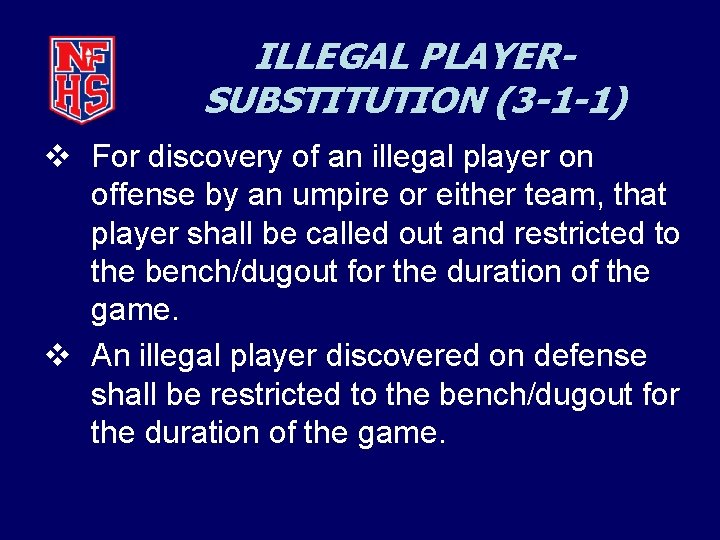 ILLEGAL PLAYERSUBSTITUTION (3 -1 -1) v For discovery of an illegal player on offense