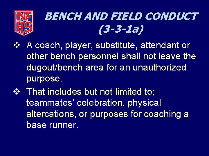 BENCH AND FIELD CONDUCT (3 -3 -1 a) v A coach, player, substitute, attendant