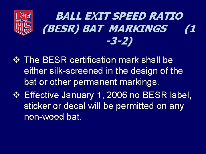 BALL EXIT SPEED RATIO (BESR) BAT MARKINGS (1 -3 -2) v The BESR certification