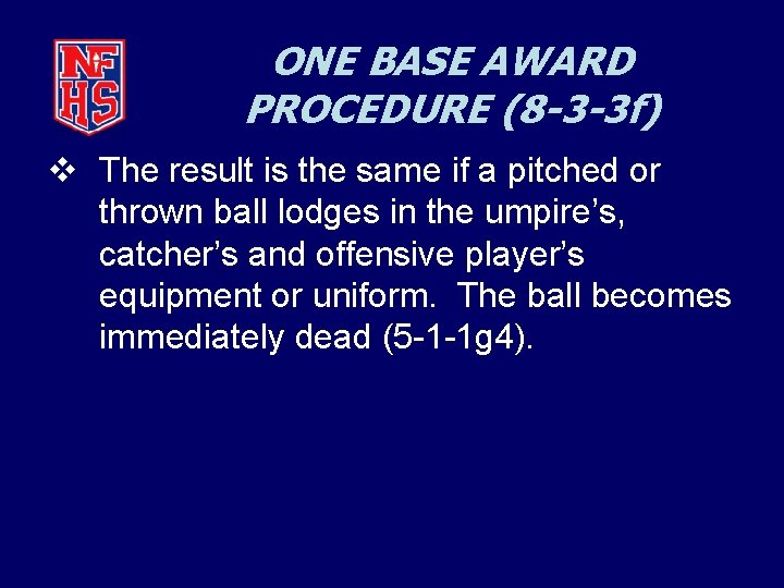 ONE BASE AWARD PROCEDURE (8 -3 -3 f) v The result is the same