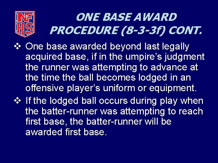 ONE BASE AWARD PROCEDURE (8 -3 -3 f) CONT. v One base awarded beyond