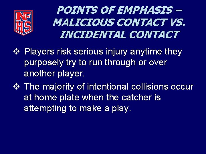 POINTS OF EMPHASIS – MALICIOUS CONTACT VS. INCIDENTAL CONTACT v Players risk serious injury