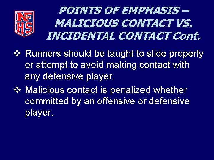 POINTS OF EMPHASIS – MALICIOUS CONTACT VS. INCIDENTAL CONTACT Cont. v Runners should be