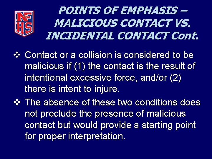 POINTS OF EMPHASIS – MALICIOUS CONTACT VS. INCIDENTAL CONTACT Cont. v Contact or a