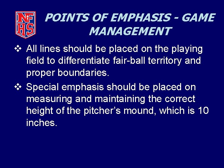 POINTS OF EMPHASIS - GAME MANAGEMENT v All lines should be placed on the