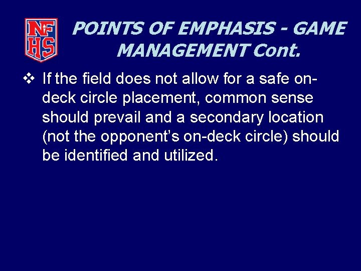 POINTS OF EMPHASIS - GAME MANAGEMENT Cont. v If the field does not allow