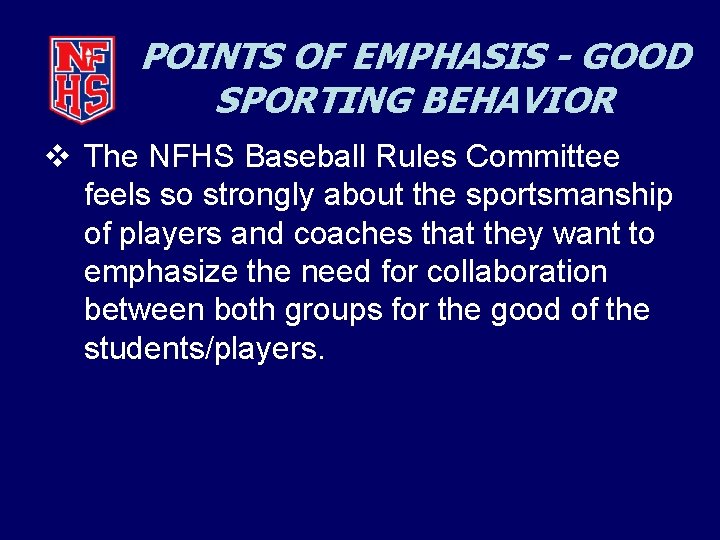 POINTS OF EMPHASIS - GOOD SPORTING BEHAVIOR v The NFHS Baseball Rules Committee feels