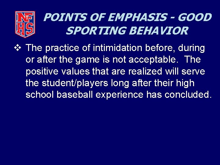 POINTS OF EMPHASIS - GOOD SPORTING BEHAVIOR v The practice of intimidation before, during