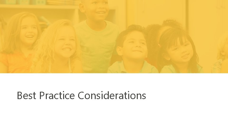 Best Practice Considerations 