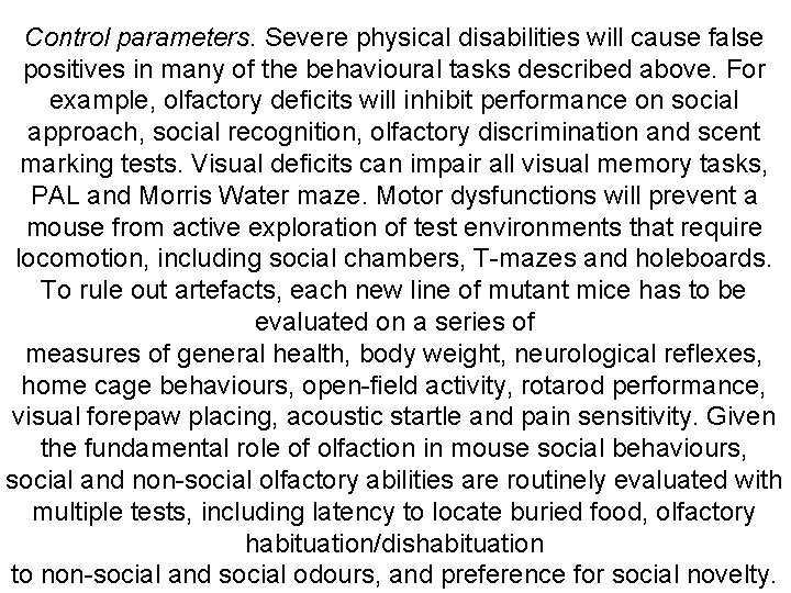 Control parameters. Severe physical disabilities will cause false positives in many of the behavioural