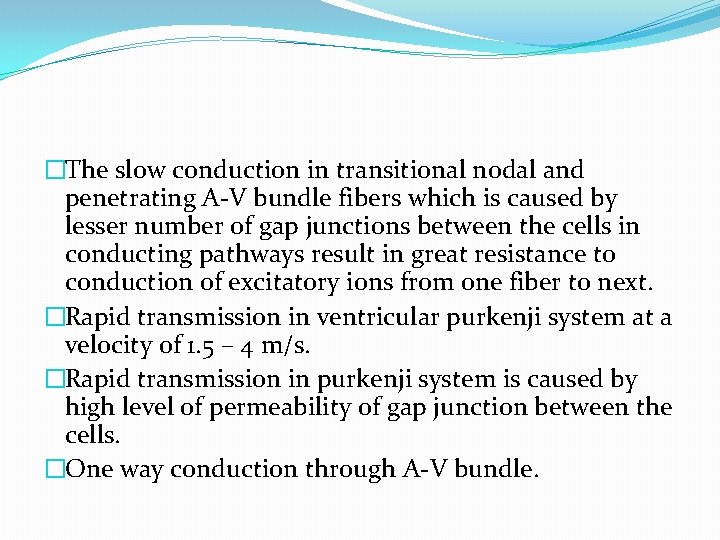 �The slow conduction in transitional nodal and penetrating A-V bundle fibers which is caused