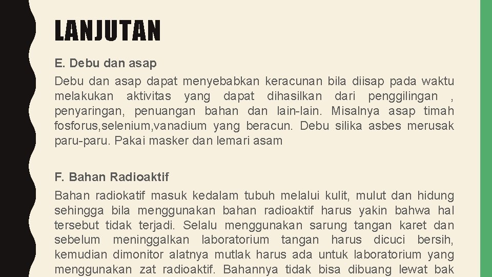 LANJUTAN E. Debu dan asap dapat menyebabkan keracunan bila diisap pada waktu melakukan aktivitas
