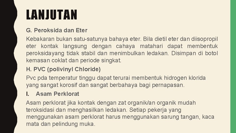 LANJUTAN G. Peroksida dan Eter Kebakaran bukan satu-satunya bahaya eter. Bila dietil eter dan