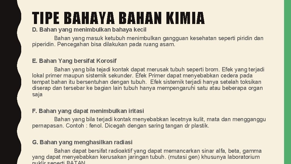 TIPE BAHAYA BAHAN KIMIA D. Bahan yang menimbulkan bahaya kecil Bahan yang masuk ketubuh