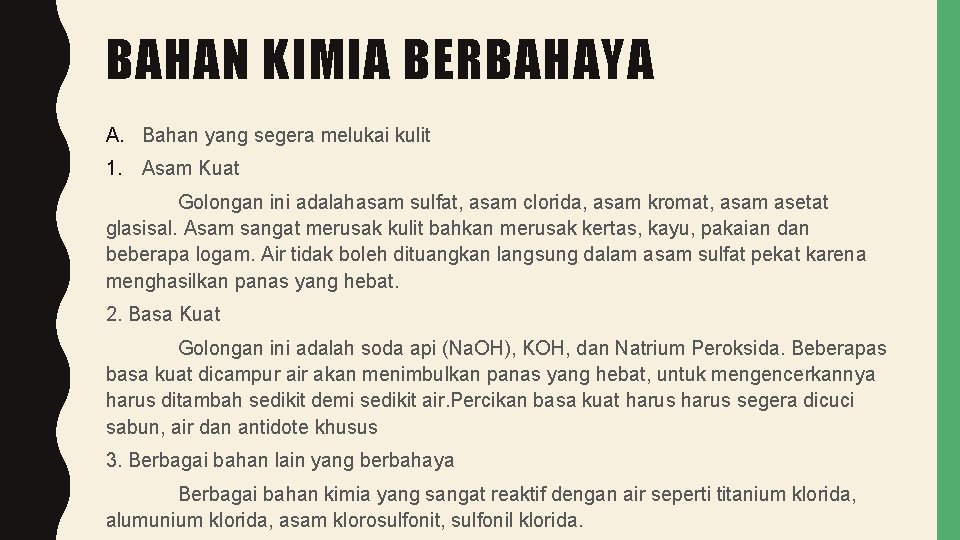 BAHAN KIMIA BERBAHAYA A. Bahan yang segera melukai kulit 1. Asam Kuat Golongan ini