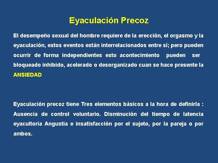 Eyaculación Precoz El desempeño sexual del hombre requiere de la erección, el orgasmo y