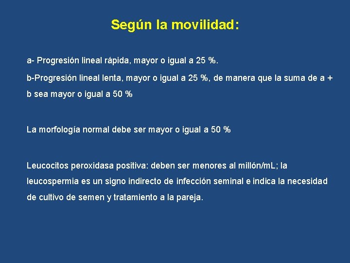 Según la movilidad: a- Progresión lineal rápida, mayor o igual a 25 %. b-Progresión