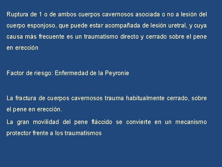 Ruptura de 1 o de ambos cuerpos cavernosos asociada o no a lesión del